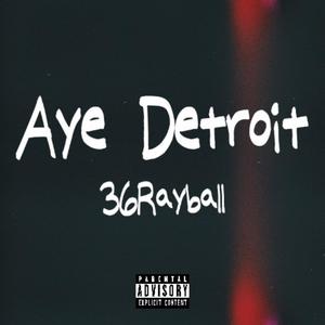 Aye Detriot (Explicit)