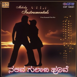 Melody Instrumentals From Kannada Film Hits: Naliva Gulaabi Hoove