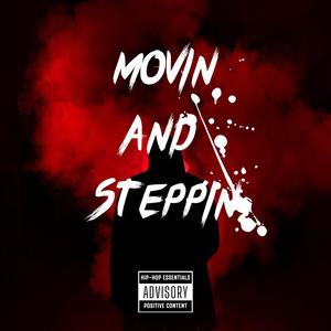 Movin and Steppin (Explicit)