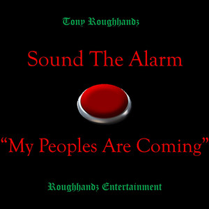 Sound the Alarm (My Peoples Are Coming)