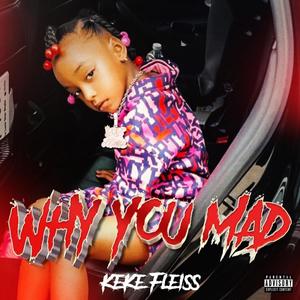 Why you mad (Explicit)