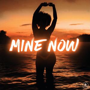 Mine Now (feat. TruRaw)