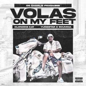 VOLAS ON MY FEET (feat. OG CHARLIE FRANK$$$, KLONDIKE KAT, YUNGSTAR & SCUMMA) [Radio Edit]