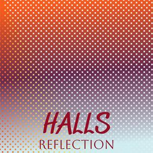 Halls Reflection