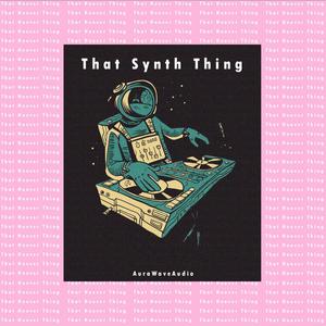 That Synth Thing (Explicit)