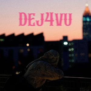 DEJ4VU