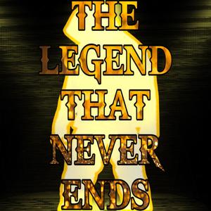 The Legend That Never Ends