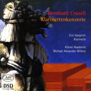 Crusell, B.H.: Clarinet Concertos Nos. 1-3