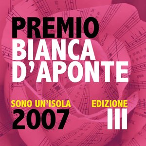 Premio Bianca D'Aponte: sono un'isola, 2007 (Edizione III)