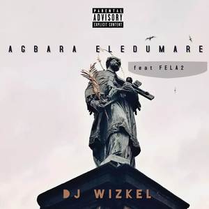 AGBARA ELEDUMARE (REMIX) [Explicit]