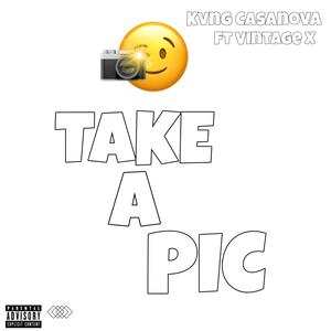 Take A Pic (feat. Vintage X) [Explicit]