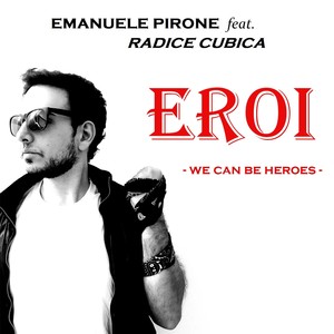 Eroi (We Can Be Heroes)