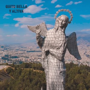 Quito Bella y Altiva