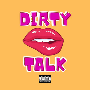 Dirty Talk (Explicit)