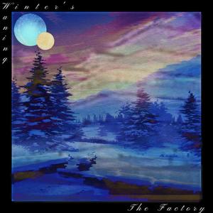 Winter's Waning: The Factory (Deluxe Version)