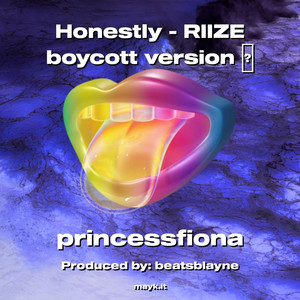 princessfiona - Honestly - RIIZE boycott version (Explicit)