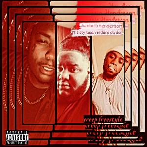 Creep freestyle (feat. Tlm2trill, Titty twan & Eddro da don) (Explicit)
