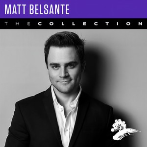 Matt Belsante: The Collection