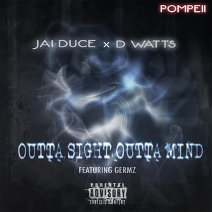 Outta Sight Outta Mind (feat. Germz) [Explicit]