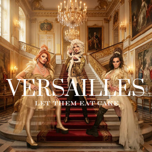 Versailles (Let Them Eat Cake)