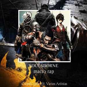 Soulsborne (Souls Like) Macro Rap (feat. Darckstar, Kballero Rap, Ele Drake, Ren Park, Keyto, Lucksterr Rap, AlotronX, NellZarek, JotaHF & NeithanMc)