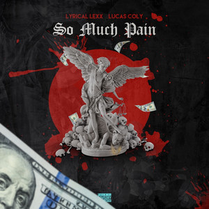 So Much Pain (Explicit)