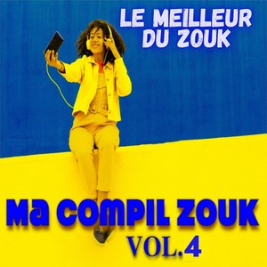 Ma compil zouk, vol. 4 (Le meilleur du Zouk)