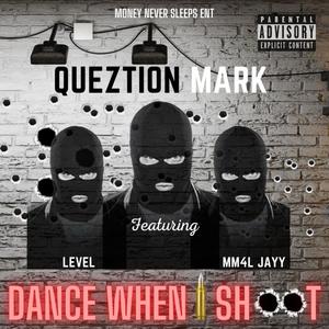 Dance when i shoot it (feat. MM4L Jay & Level) [Explicit]