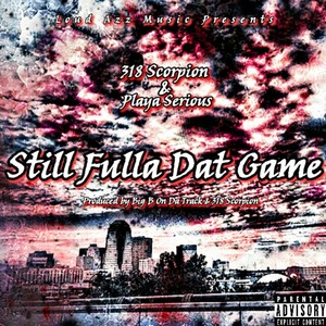 Still Fulla Dat Game (feat. Playa Serious) [Explicit]