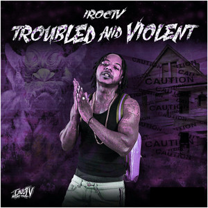 Troubled and Violent (Explicit)