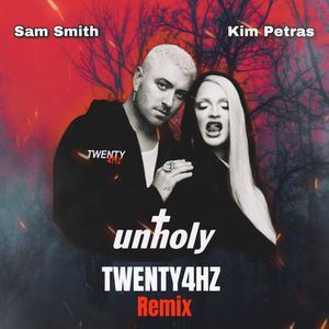 Unholy (Twenty4HZ Remix)