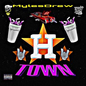 H-Town (Explicit)