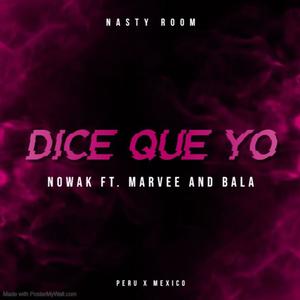 Dice que yo (feat. Marvee & BALA LV) [Explicit]