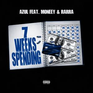 7 Weeks Spending (feat. Rarra & Moneey) (Explicit)