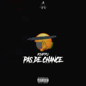 Pas de chance (Explicit)