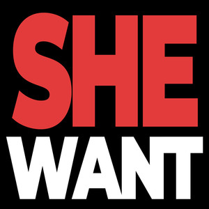 She Want