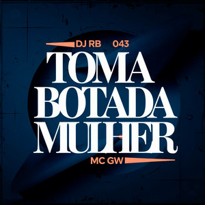 Toma Botada Mulher (Explicit)