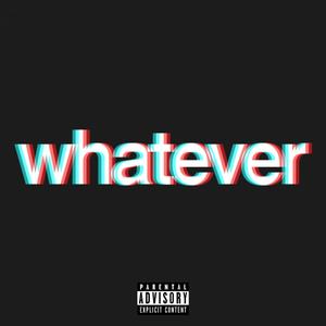 Whatever (Explicit)