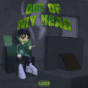 Out Of My Head (Explicit)