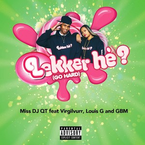 Lekker he (Go hard) (Explicit)