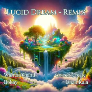 Lucid Dream (feat. Coleen Creste & Ishan Kala) [Special Remix Version]