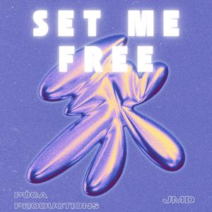 Set me free