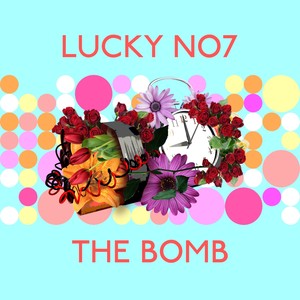 Lucky No 7 - The Bomb