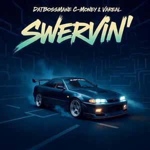 Swervin‘ (feat. VAreal) (Explicit)