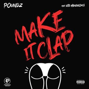 Make it clap (feat. GtG Hvndsom3) [Explicit]