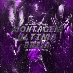 MONTAGEM ULTIMA BRISA (feat. MC Galaxia) (Explicit)