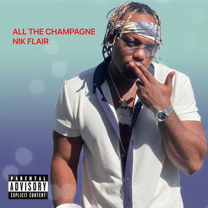 All The Champagne (Explicit)