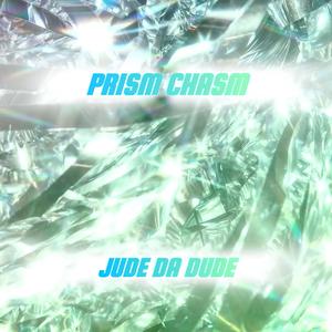 Prism Chasm
