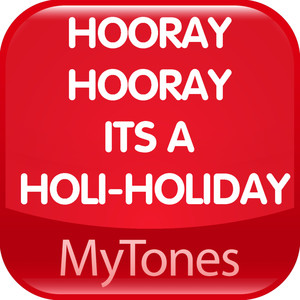 Hooray Hooray Its A Holi-Holiday Christmas Ringtone