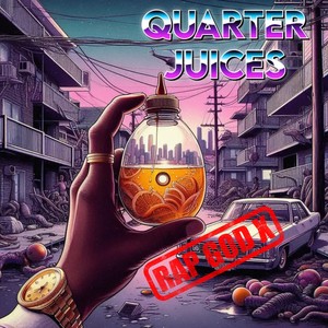 QUARTER JUICES (Explicit)